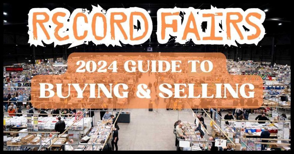 Record Fairs In The UK/Europe 2025 Guide to Buying and Selling.